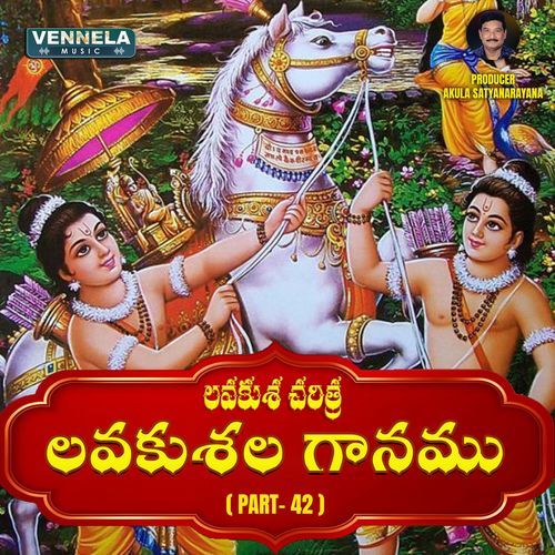 Lavakushala Gaanamu - Lavakusa Charitra, Pt. 42
