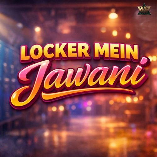Locker Mein Jawani