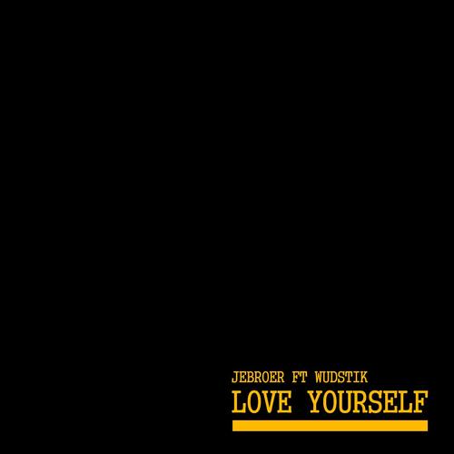 Love Yourself (feat. Wudstik)