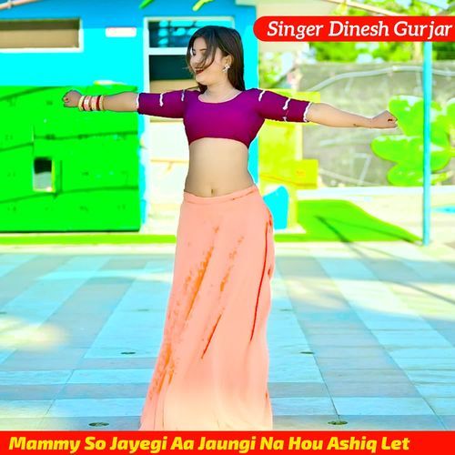 Mammy So Jayegi Aa Jaungi Na Hou Ashiq Let