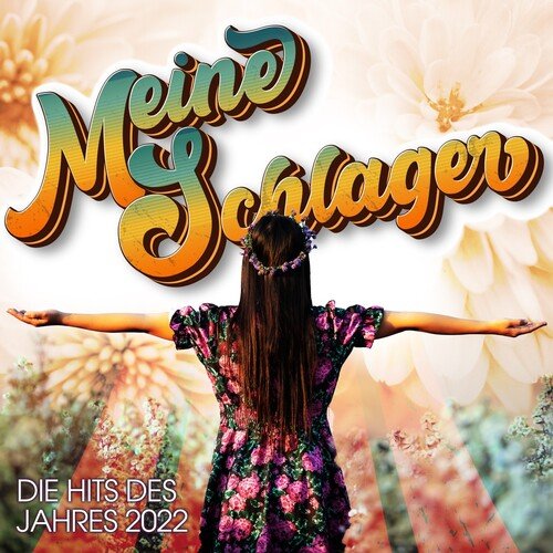 Meine Schlager - Die Hits des Jahres 2022