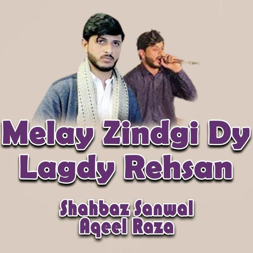 Melay Zindgi Dy Lagdy Rehsan