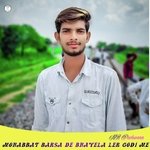 Mohabbat barsa de bhayela ler godi me (Hindi)