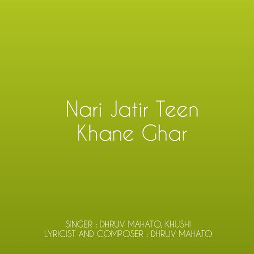 Nari Jatir Teen Khane Ghar