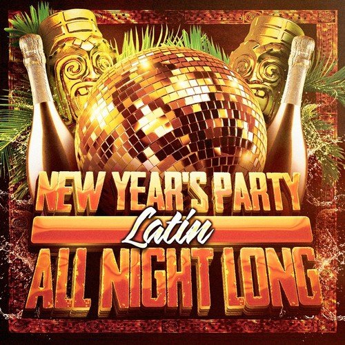 New Year's Party All Night Long (Latin)