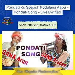 Pondati Ku Soapuh Podalana Aapu - Pondati Song - Live Lyrified-IF4zSxtqQ3Y