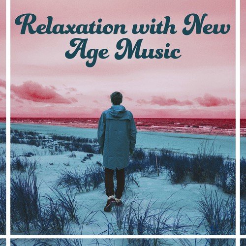 Relaxation with New Age Music – Awesome Calm Music, Music Relax, Instrumental Relaxing Music
