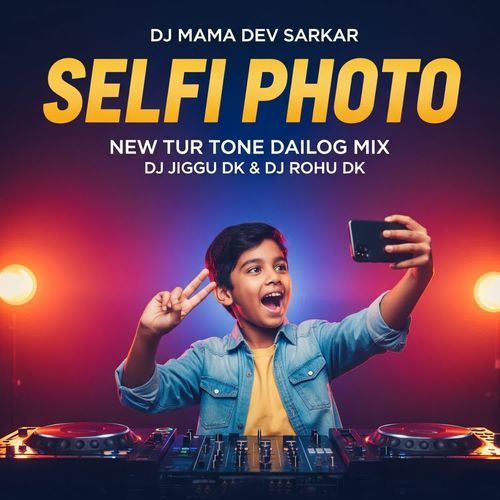 Selfi Photo (New Tur Tone Dailog Mix)