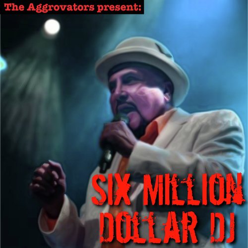 Six Million Dollar DJ_poster_image