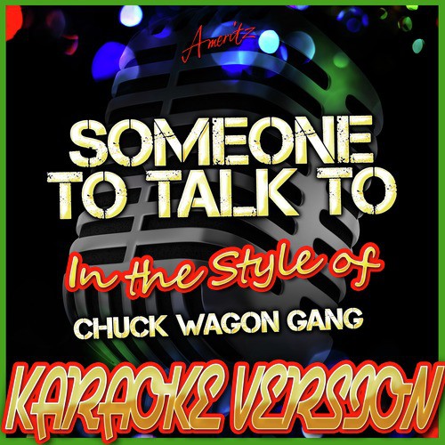 Someone to Talk To (In the Style of Chuck Wagon Gang) [Karaoke Version] cover art
