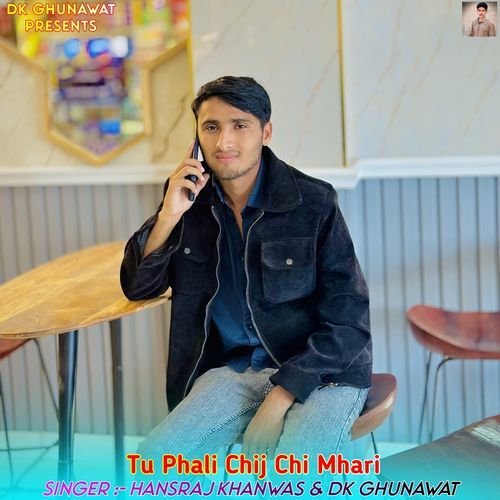 Tu Phali Chij Chi Mhari