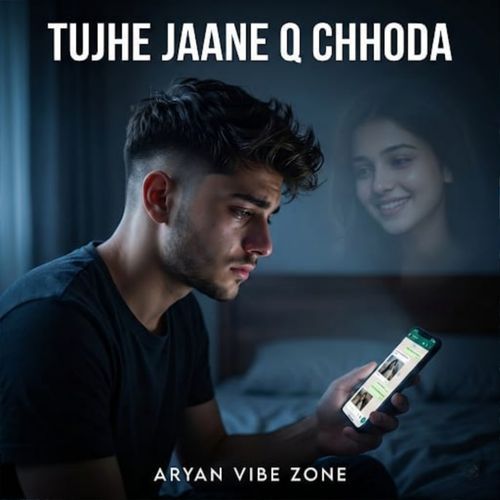 Tujhe Jaane Q Chhoda