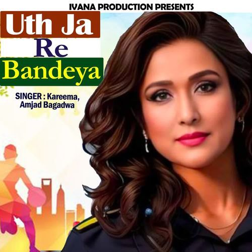 Uth Ja Re bandeya