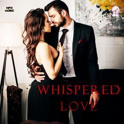 Whispered Love-MjcMBhJlRgo