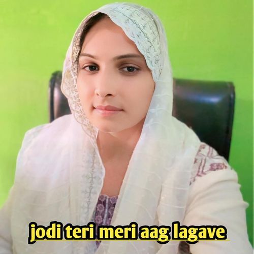 jodi teri meri aag lagave