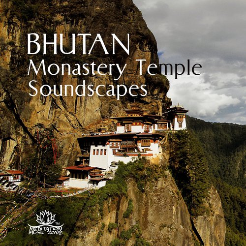 Bhutan Monastery Temple Soundscapes (Therapy New Age Relaxation Music, Japanese Garden Ambient, Buddhist Zen Meditation, Monks Life)