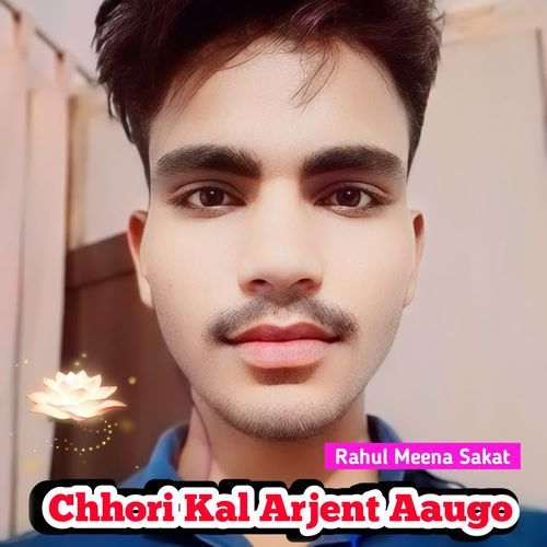 Chhori kal Arjent Aaugo