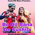 Do Dil Bana De Sushila