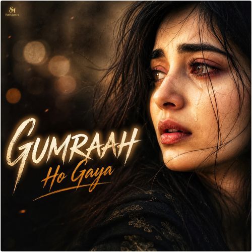 Gumraah Ho Gaya
