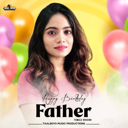 Happy Birthday Father (Female Version)