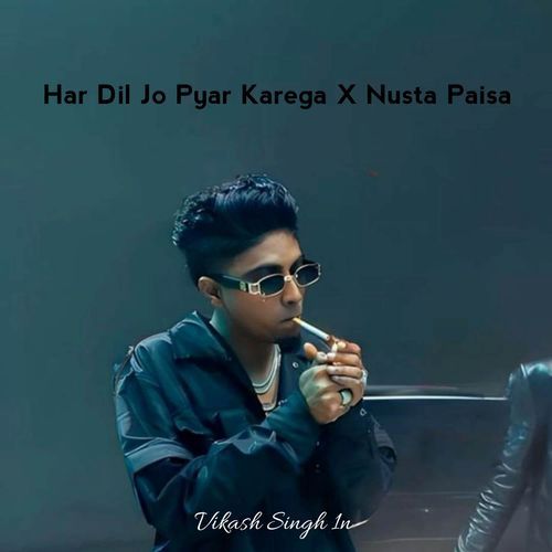 Har Dil Jo Pyar Karega X Nusta Paisa