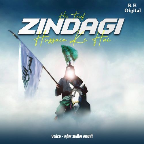 Har Taraf Zindagi Hussain Ki Hai