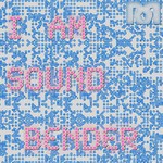 I Am Sound Bender Ringtones