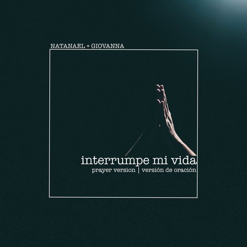 Interrumpe Mi Vida (Prayer Version / Versión de Oración)