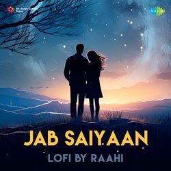 Jab Saiyaan - LoFi-IQcAWgRcW3A