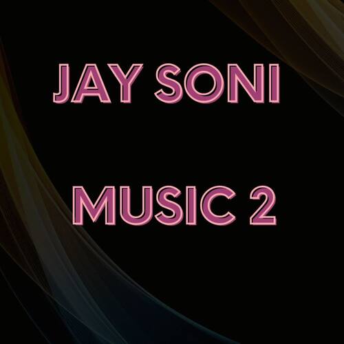 Jay Soni Music 2