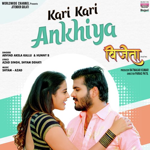 Kari Kari Ankhiya (From "Vijeta")