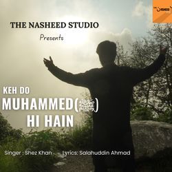 Keh Do Muhammed Hi Hain