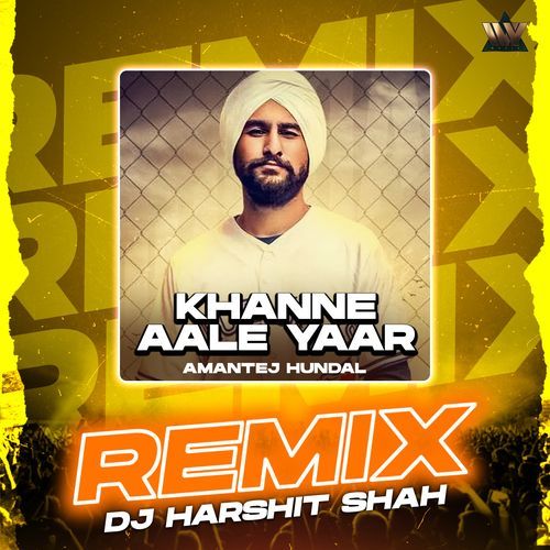 Khanne Aale Yaar (Remix)