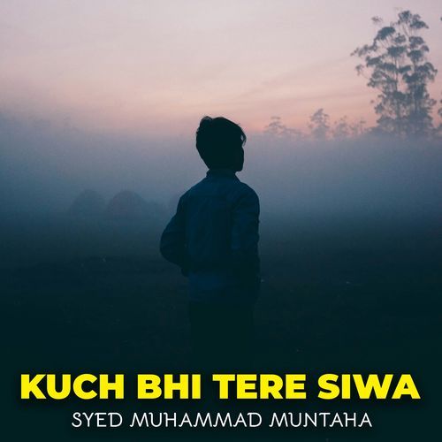 Kuch Bhi Tere Siwa