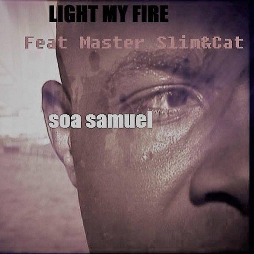 Light My Fire (feat. master slim & Cat)