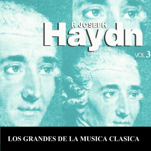 Los Grandes de la Musica Clasica - Joseph Haydn Vol.  3