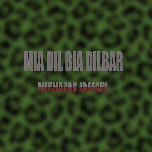 Mia Dil Bia Dilbar