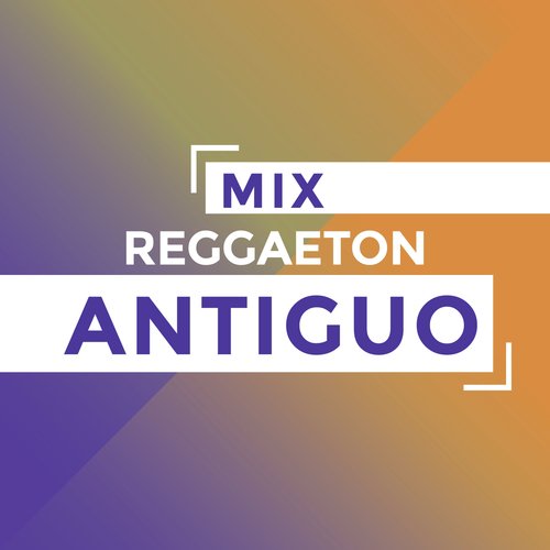 Mix Reggaeton Antiguo