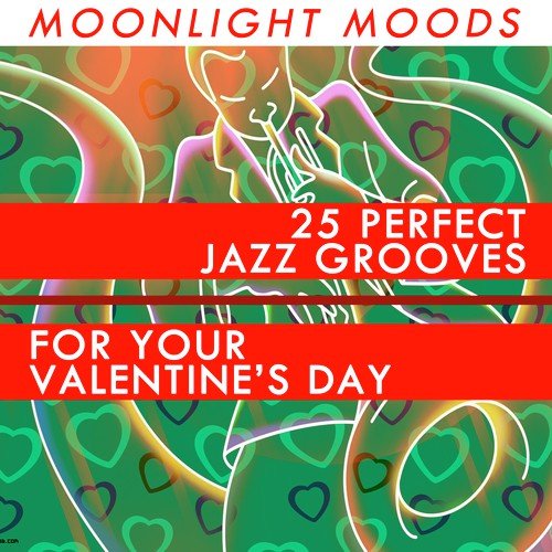 Moonlight Moods - 25 Perfect Jazz Grooves for Your Valentine's Day