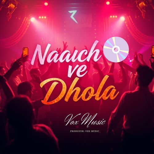 Naach Ve Dhola