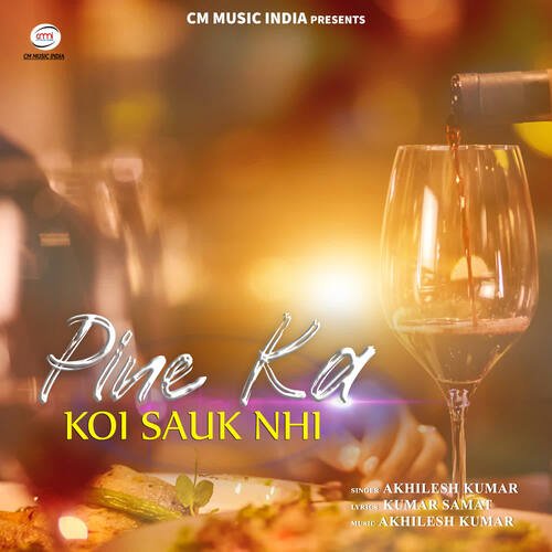 Pine Ka Koi Sauk Nhi