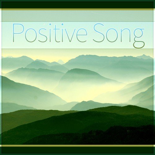 Positive Song - Positive Vibration, Positive Tension, Positive Balance, Happiness