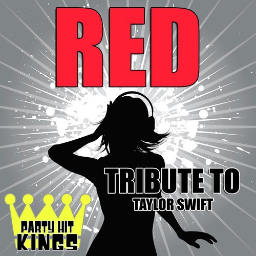 Red Tribute To Taylor Swift Lyrics Party Hit Kings