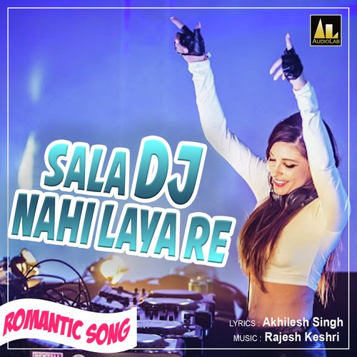 Sala DJ Nahi Laya Re Romantic Song