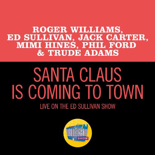 Santa Claus Is Coming To Town (Live On The Ed Sullivan Show, December 18, 1960)