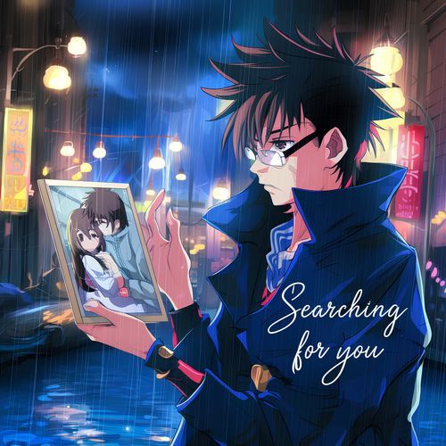 Searching For You