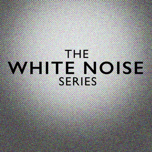 The White Noise Series