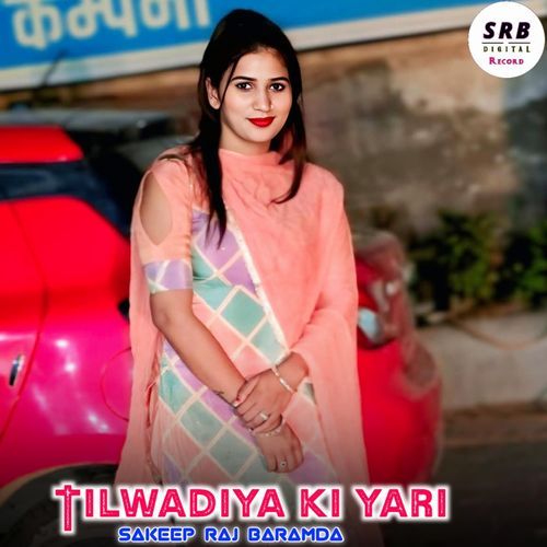Tilwadiya Ki Yari