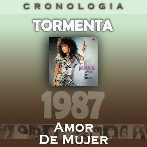 Tormenta Cronología - Amor de Mujer (1987)