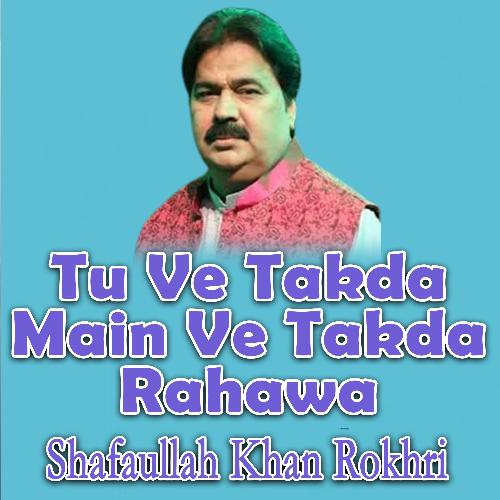 Tu Ve Takda Main Ve Takda Rahawa